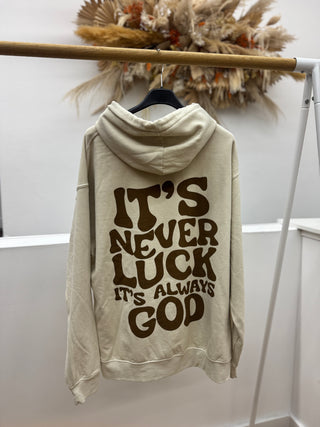 Hoodie - "IT‘S NEVER LUCK, IT‘S ALWAYS GOD"