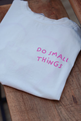 do small things Shirt weiß