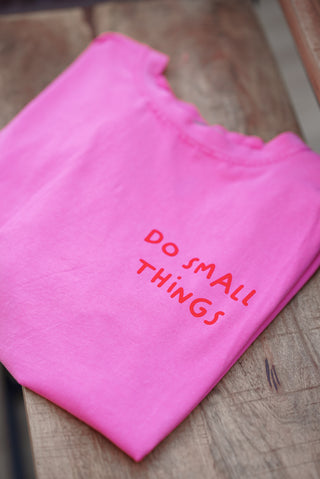 do small things Shirt pink